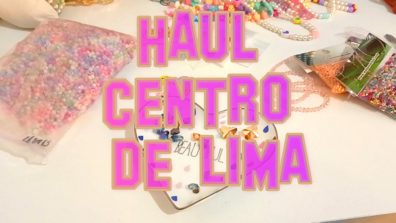 HAUL EXPRESS DE BISUTERIA CENTRO DE LIMA 🤩 mostacillas, caritas felices 😀 y mas