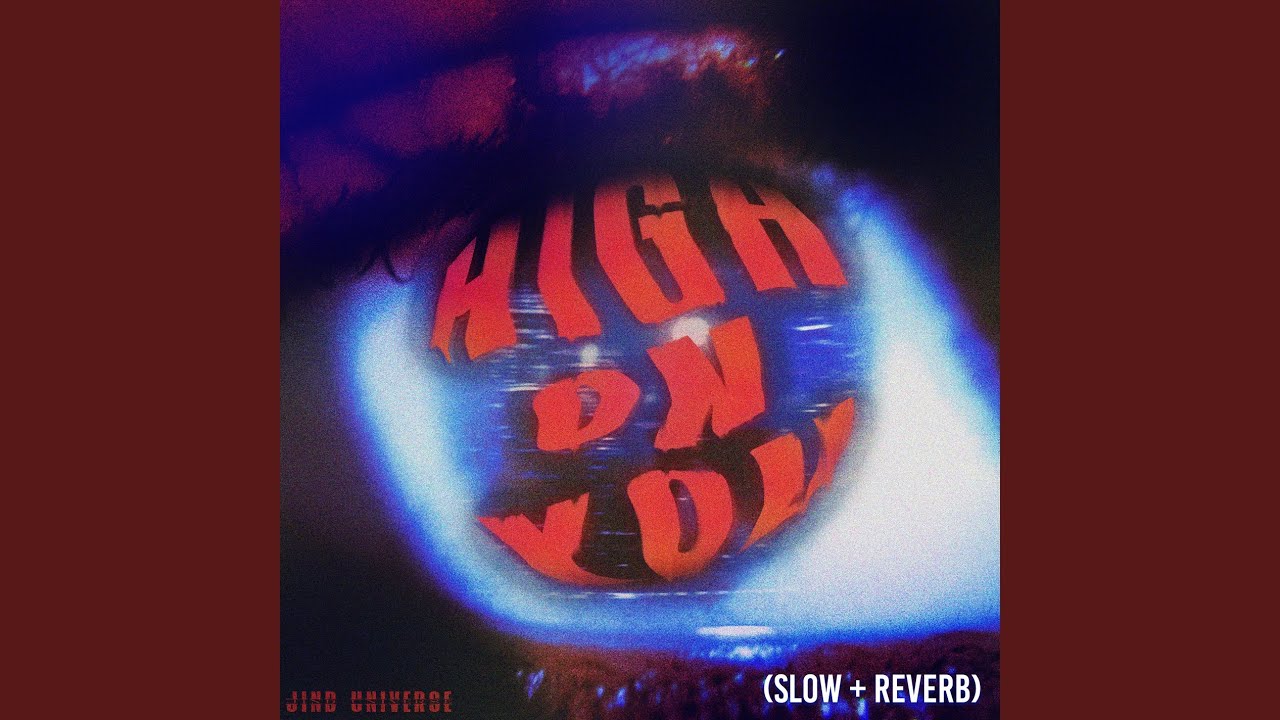 High On You (Slow + Reverbed)