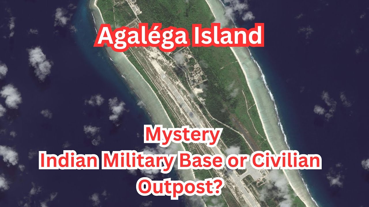 Is Agaléga Island Really an Undeclared Indian Military Base?