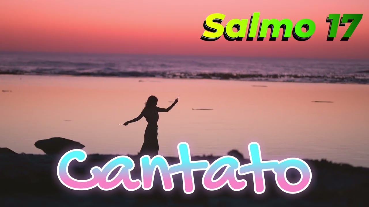Salmo 17 Preghiera del giusto | Ascolta e Medita la Parola di Dio - Musica per la Preghiera