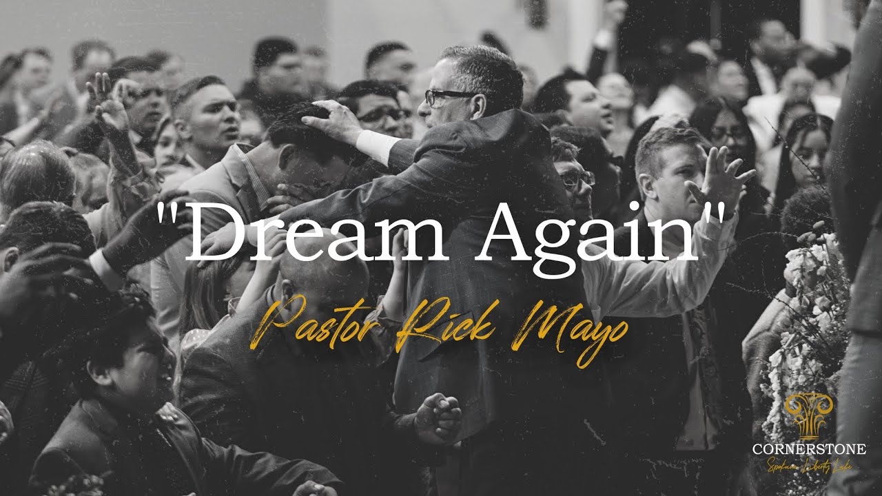 12.17.23 | Dream Again | Pastor Rick Mayo