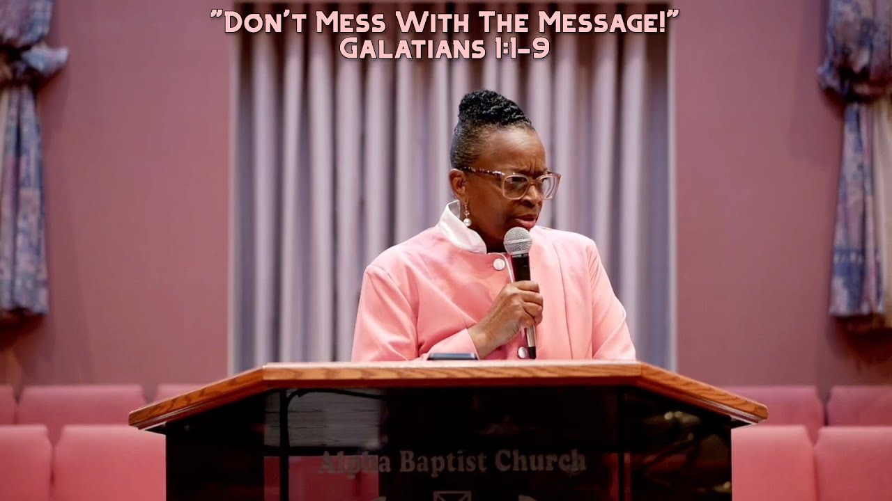 "Don't Mess With The Message!" | Galatians 1:1-9 Sermon | Rev. Brenda Bligen