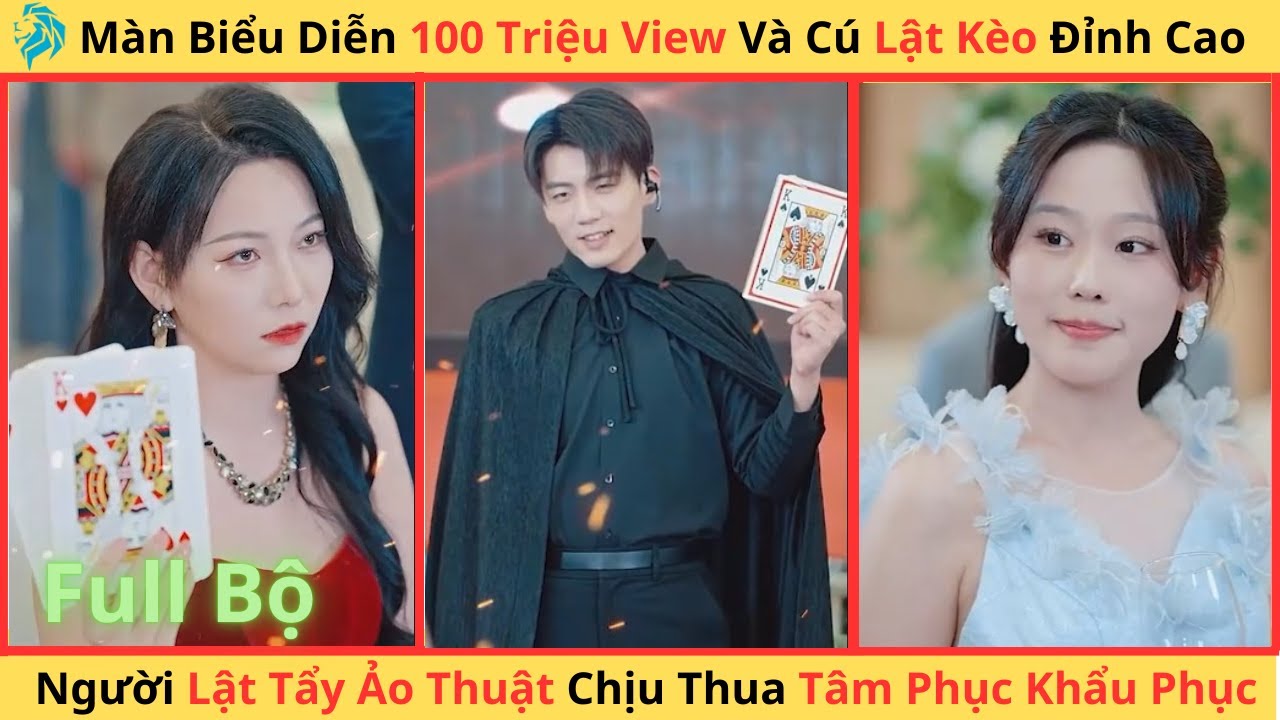 [Lồng Tiếng]Màn Biểu Diễn 100Triệu View Và Cú Lật Kèo ĐỉnhCao,Người Lật Tẩy ẢoThuật Chịu Thua SátĐất