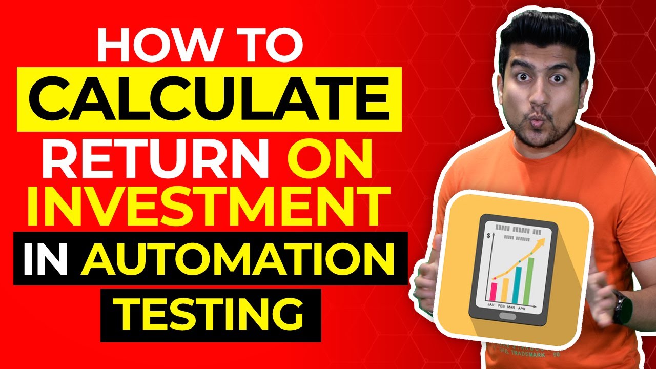 Easiest Way to Calculate Return on Investment of Automation Testing? | ROI of Test Automation.