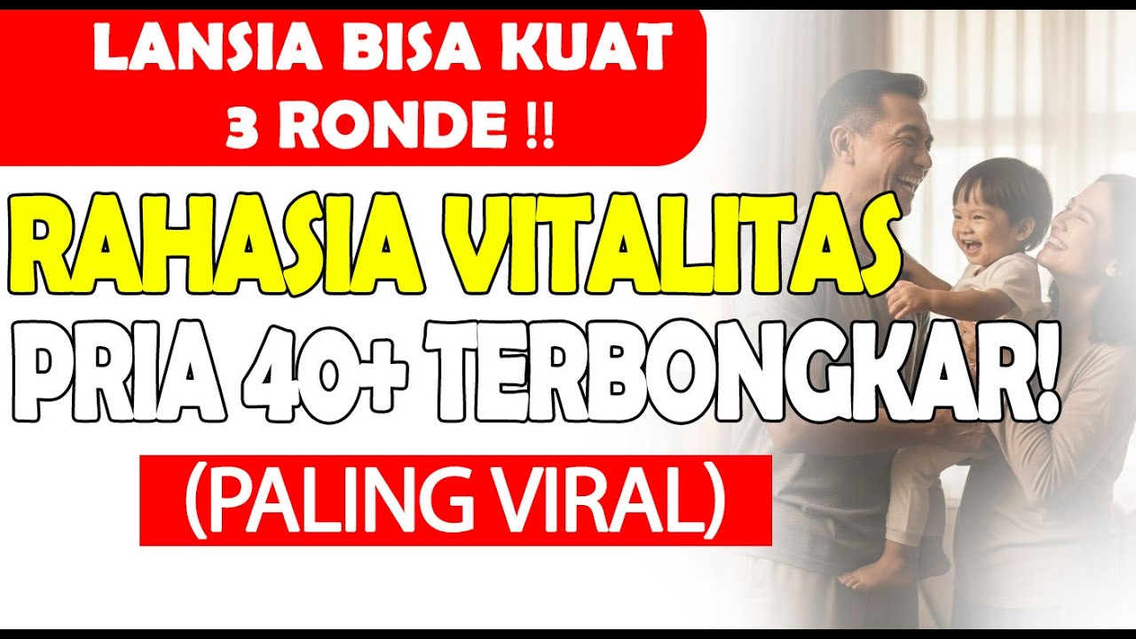 LANSIA BISA KUAT 3 RONDE‼️ Rahasia Dominasi Pria Usia 40+ Tanpa Pil Ajaib