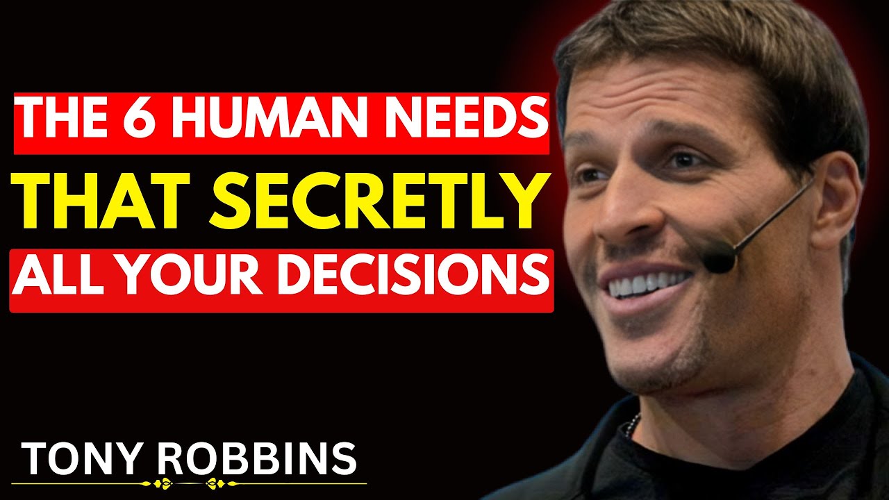 The 6 Human Needs That Secretly Drive All Your Decisions || Power Full Speech By Tony Robbins