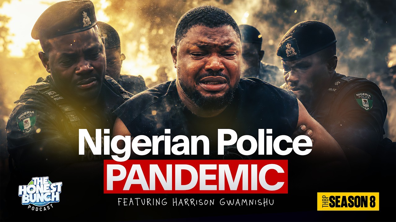 The Nigerian Police Pandemic &ndash;  Featuring Harrison Gwamnishu  | Honest Bunch Podcast