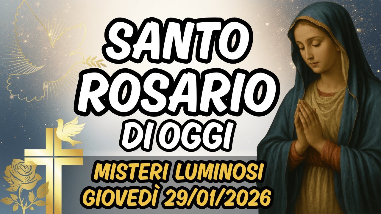 IL SANTO ROSARIO DI OGGI – GIOVEDÌ 29 GENNAIO 2026 – MISTERI LUMINOSI