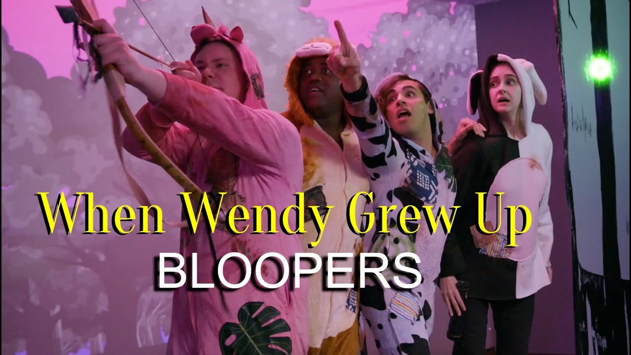 When Wendy Grew Up (Blooper Reel)