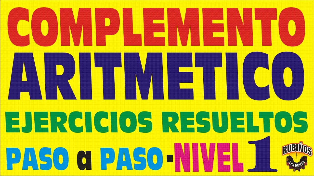 COMPLEMENTO ARITMÉTICO EJERCICIOS RESUELTOS