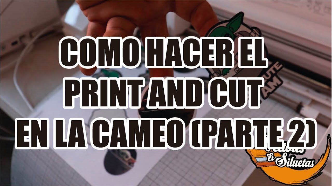 Como hacer el Print and Cut en la Cameo (Parte 2)