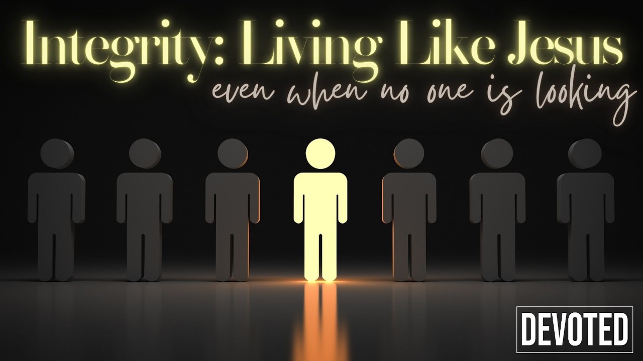 The troubles of dishonesty – Integrity: Living Like Jesus Week 1 – DEVOTED