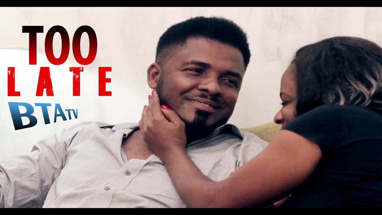 TOO LATE - NOLLYWOOD 2017 SHORT FILM