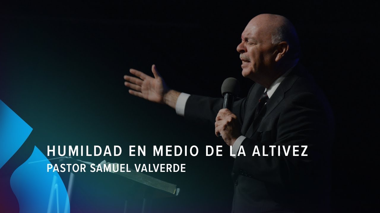Humildad en medio de la altivez - Pastor Samuel Valverde