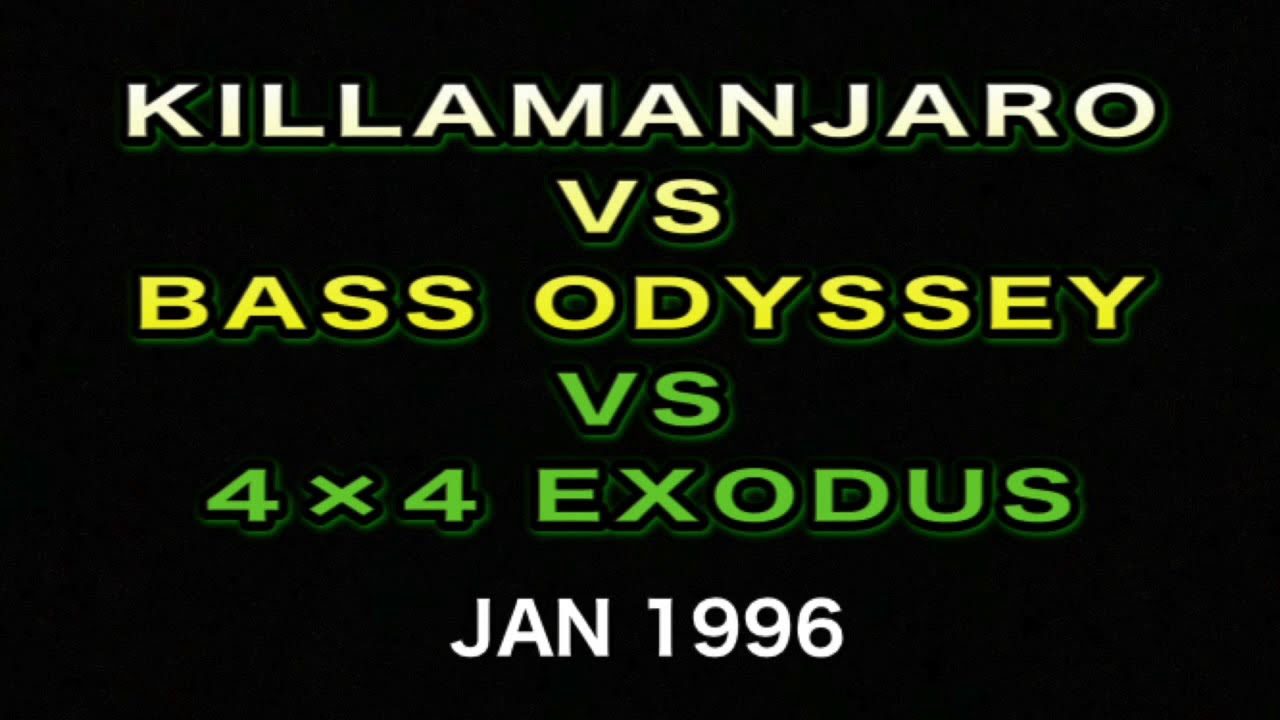 KILLAMANJARO VS BASS ODYSSEY VS 4×4 EXODUS JAN 1996