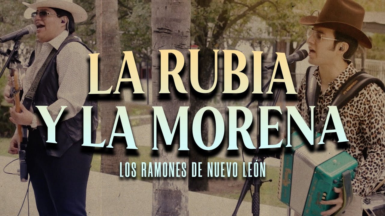 La Rubia y La Morena - Los Ramones De Nuevo León