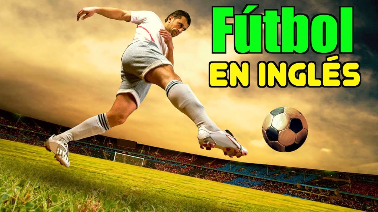 Cómo entender fútbol en Inglés!!! ( Clase de SOCCER!!! )