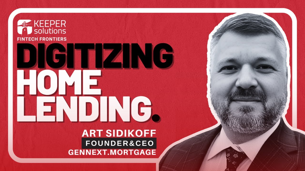 Reinventing the Mortgage Industry with AI | Art Sidikoff, GenNext.mortgage | Fintech Frontiers Ep.5
