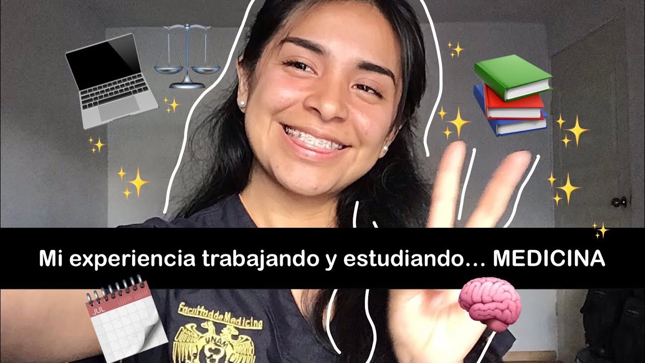 Trabajar y estudiar... MEDICINA al mismo tiempo, MI EXPERIENCIA