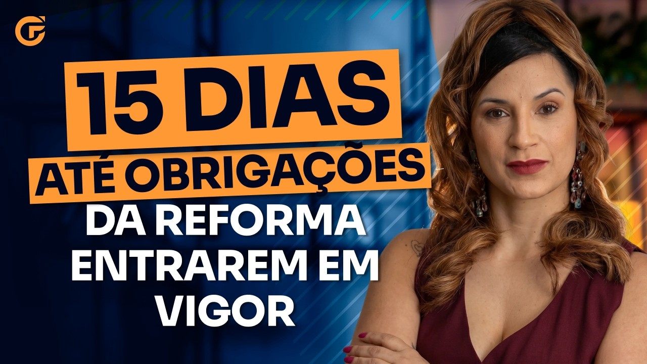 QUAIS OBRIGA&Ccedil;&Otilde;ES ACESS&Oacute;RIAS DA REFORMA TRIBUT&Aacute;RIA ENTRAM EM VIGOR AGORA EM AGOSTO?