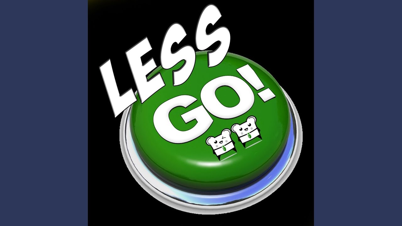 Less Go! (Porter Robinson Remix)