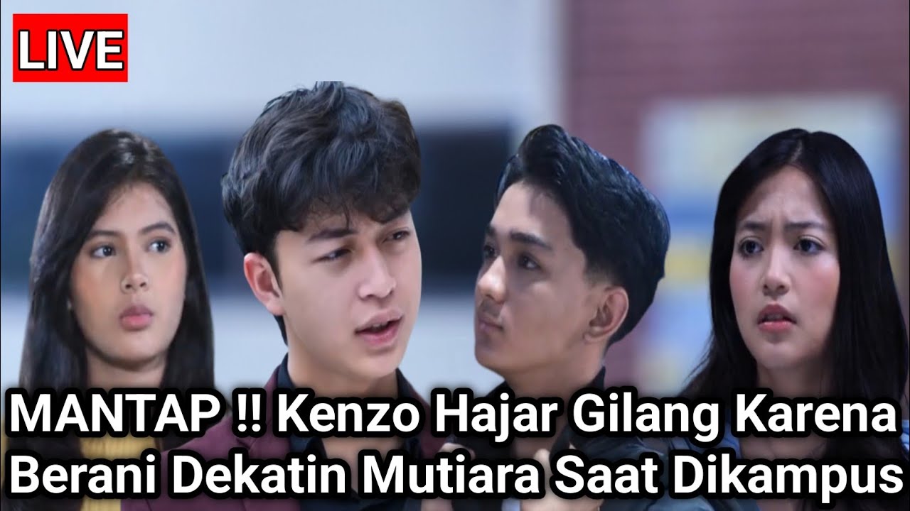 LIVE MERANGKAI KISAH INDAH HARI INI - MANTAP !! Kenzo Hajar Gilang Berani Dekatin Mutiara Dikampus