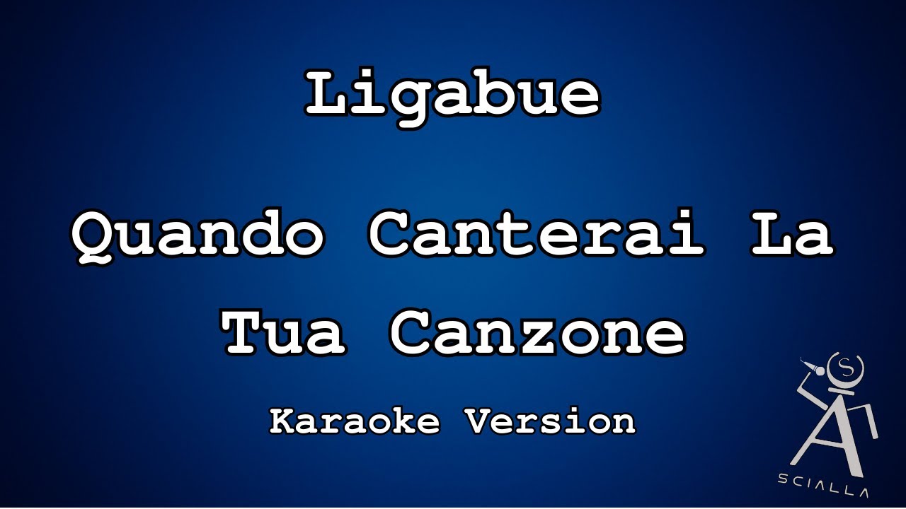 Ligabue  - Quando Canterai La Tua Canzone (KARAOKE)