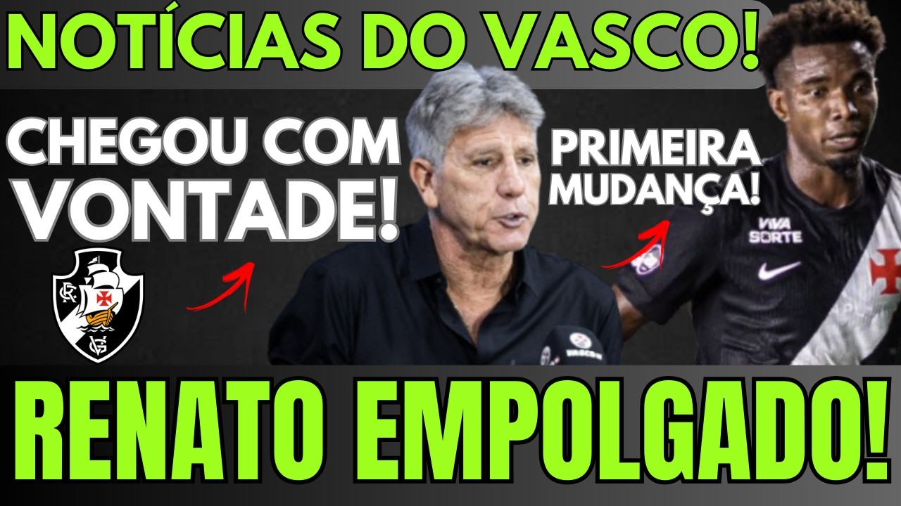 RENATO GAÚCHO ANUNCIA PRIMEIRA GRANDE MUDANÇA NO VASCO! CRAQUE MANDA RECADO PARA RENATO!