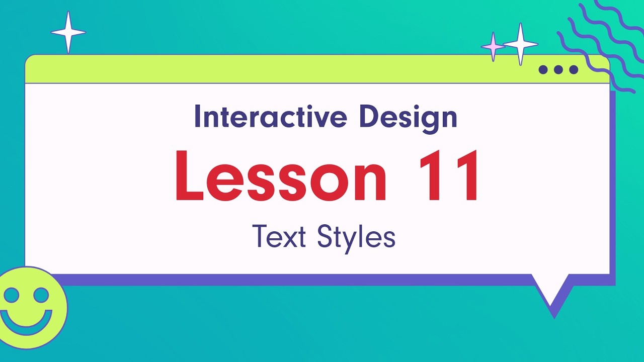 Interactive Design - Lesson 11: Text Styles