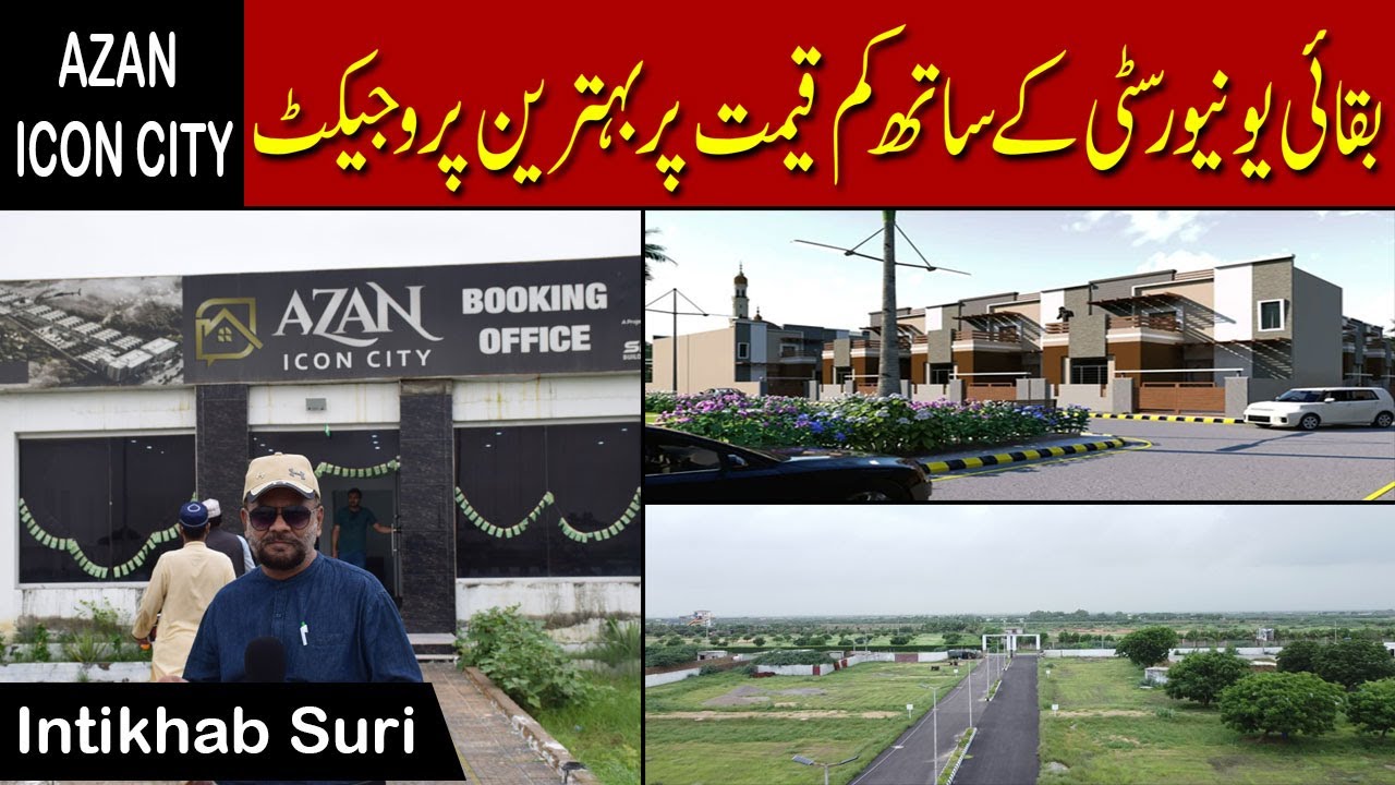 Baqai university Ke Qareeb Kam Qeemat Ka Project Azan Icon City at main Gadap Road by Intikhab Suri