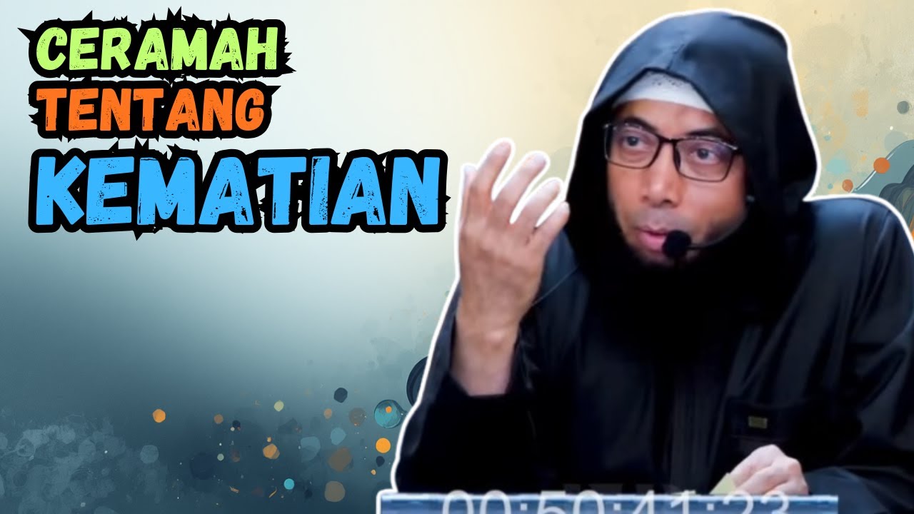 Ceramah Tentang Kematian | Ustadz Khalid Basalamah