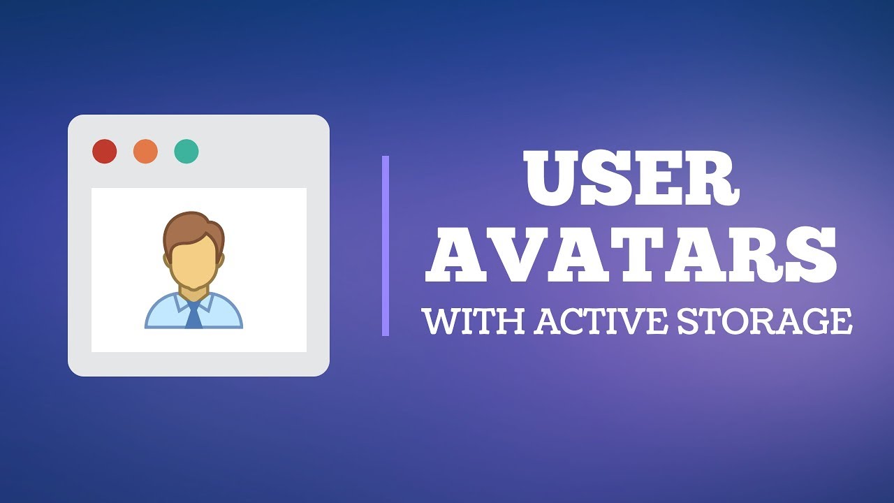 User Avatars with Rails Active Storage