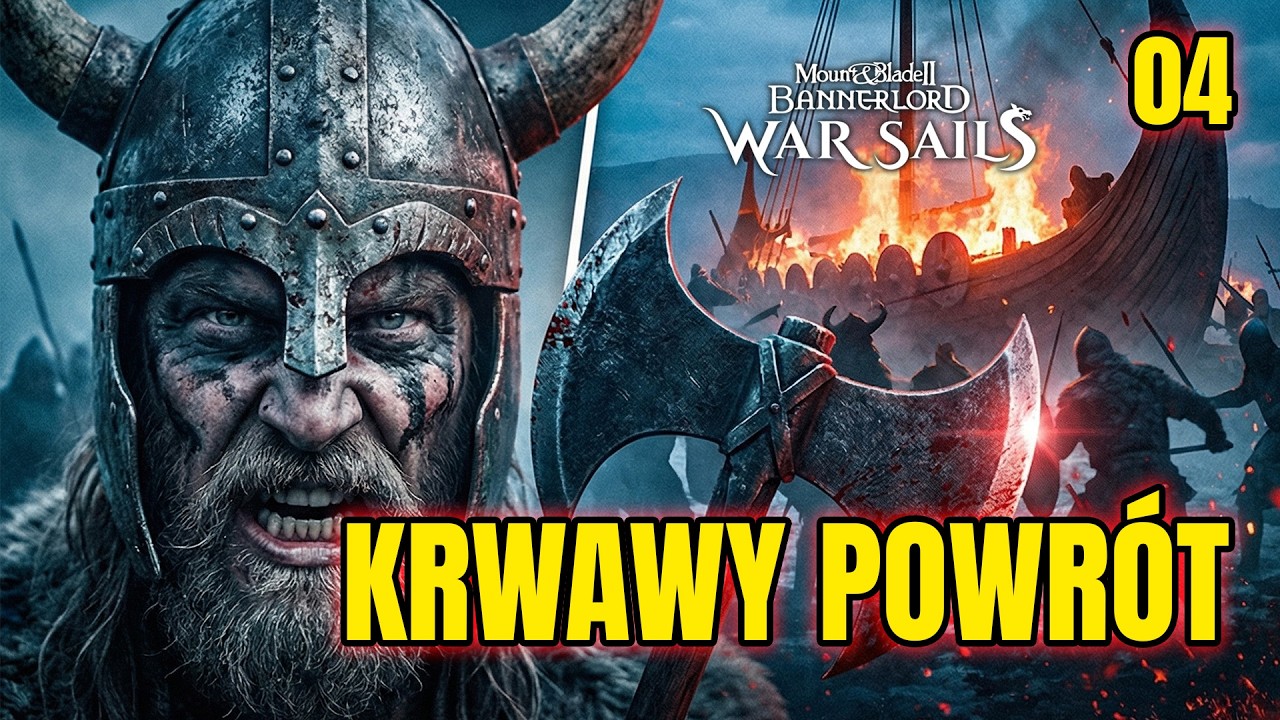 Mount & Blade 2 War Sails PL #04 - BJORN KRWAWY TOPÓR  - MISJA RATUNKOWA! - GAMEPLAY PL