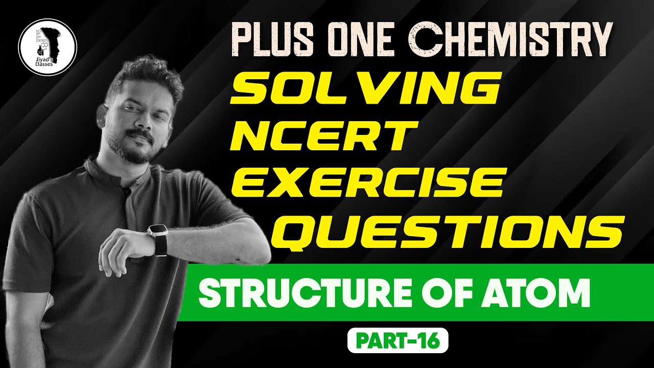 NCERT Exercise Questions : 2.51 & 2.52 II Part-16 II Structure of Atom