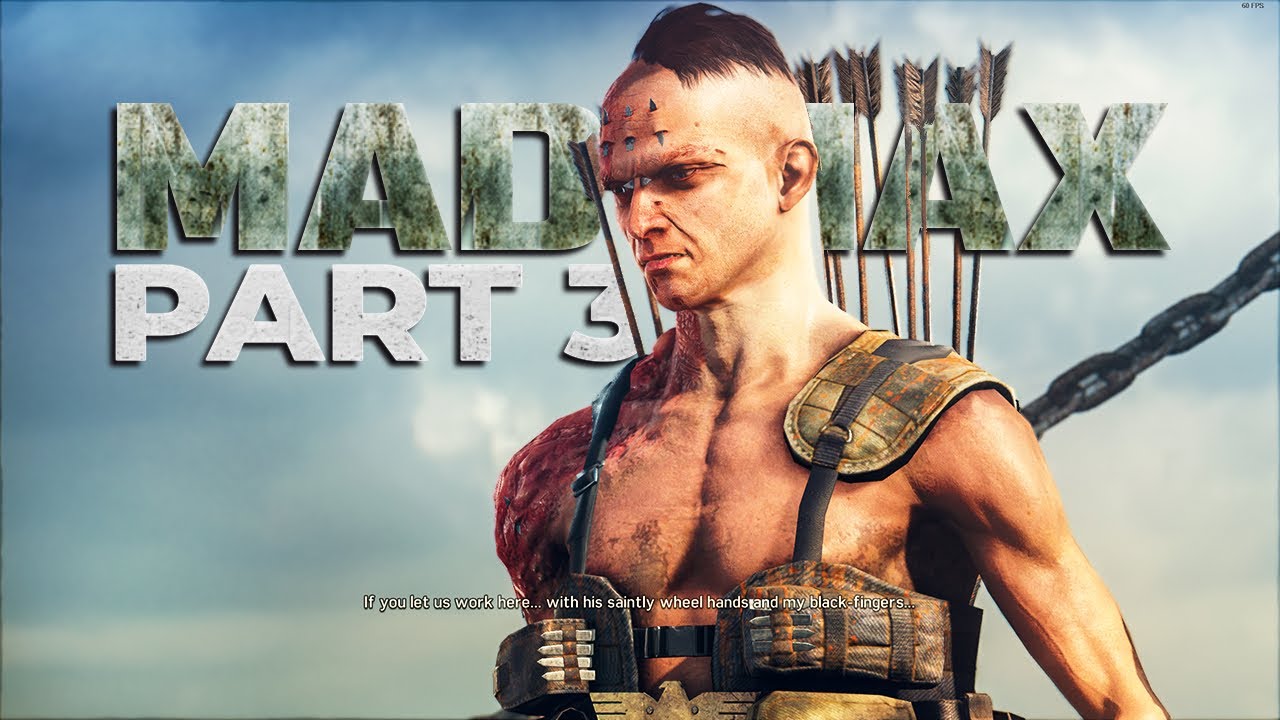 Mad Max Gameplay Walkthrough Part 3 [ 1440P 60FPS ULTRA]
