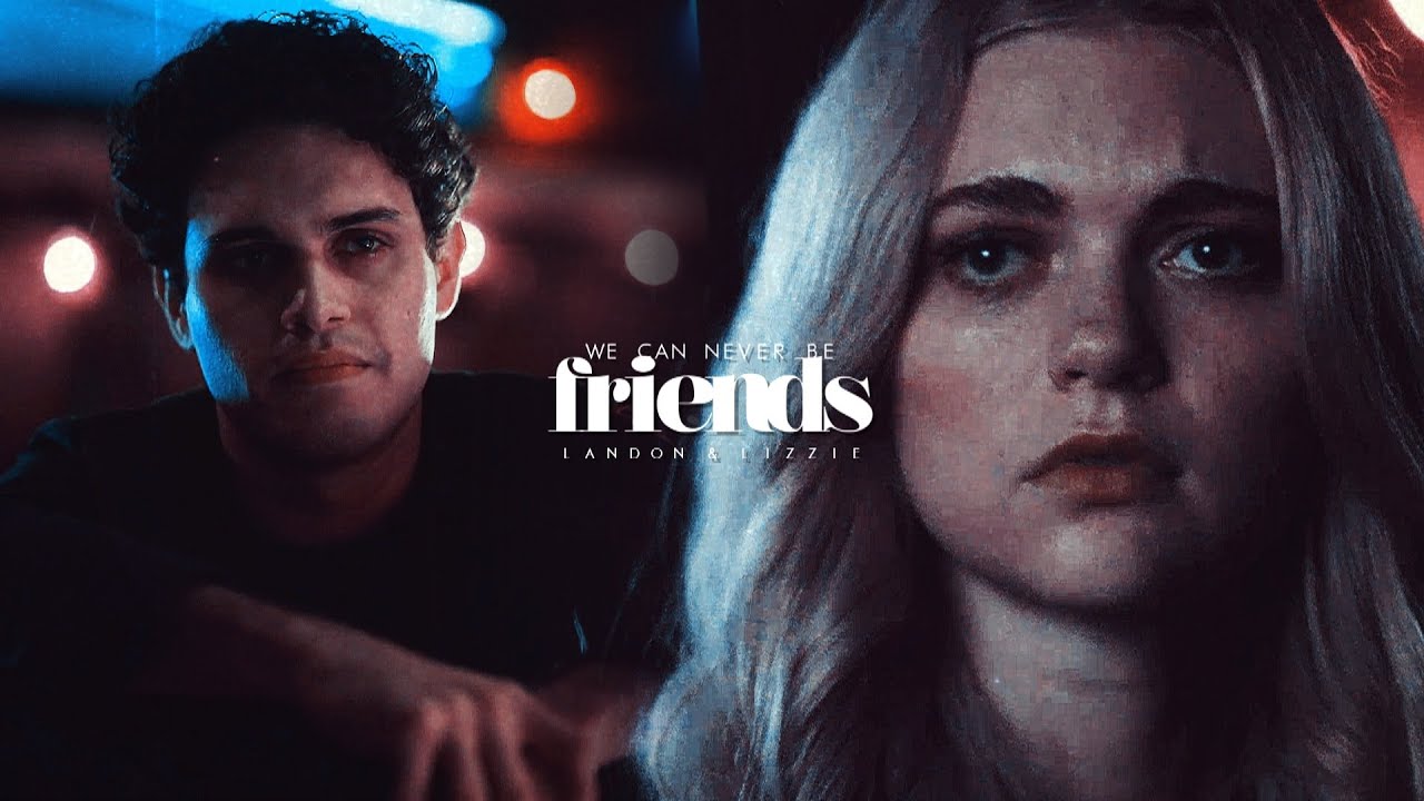 Landon & Lizzie | We can never be friends