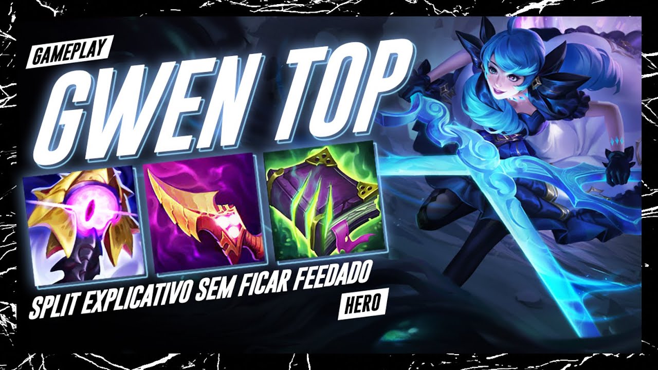 SPLIT PUSH NO TOP [ SEM ESTAR FEEDADO! ] | GAMEPLAY EXPLICATIVA DE GWEN