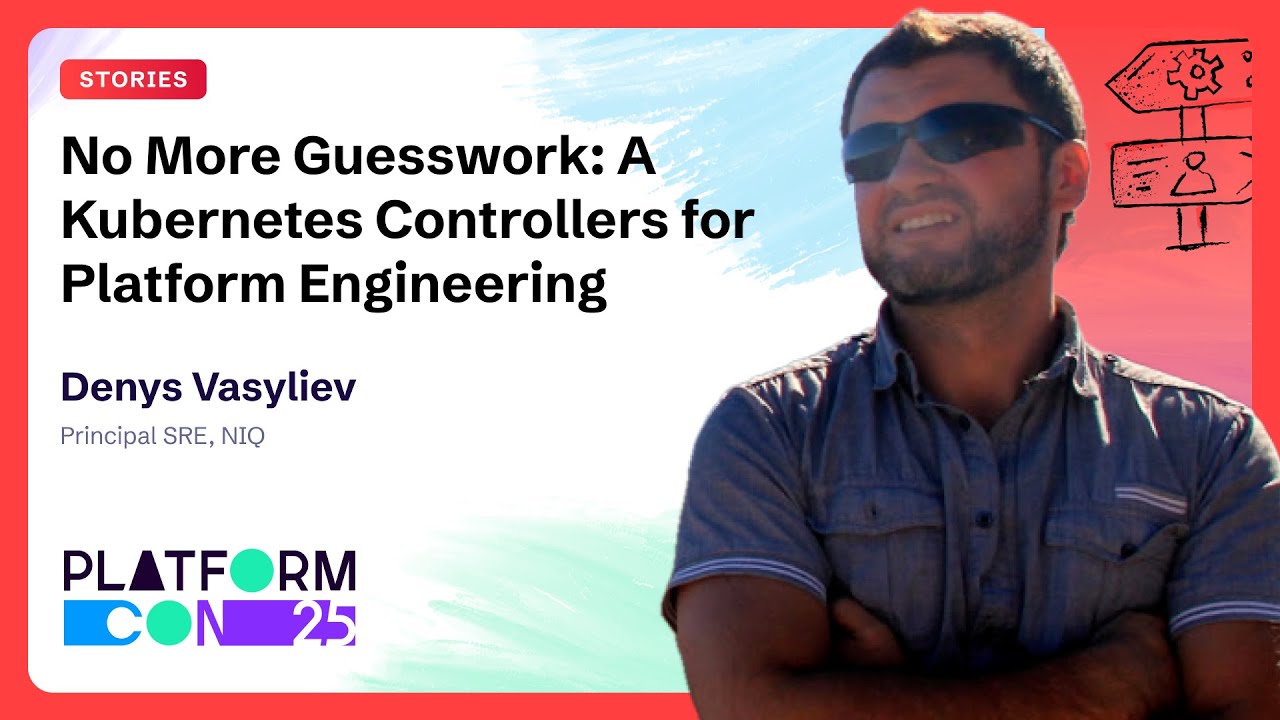 No more guesswork: a Kubernetes controller for platform engineering - Denys Vasyliev