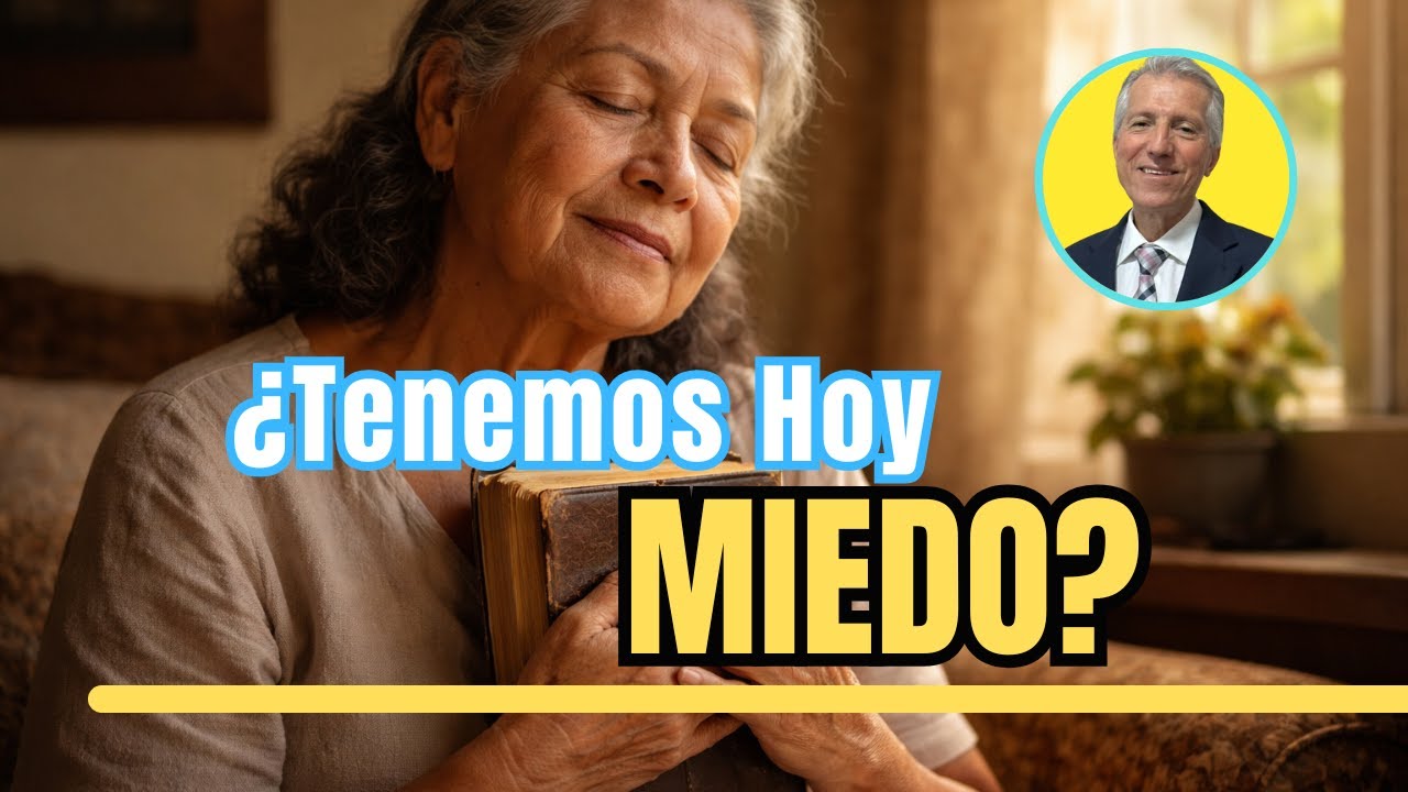 ¿Tenemos Hoy Miedo?