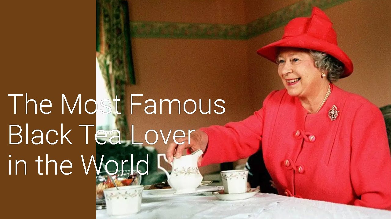 The Queen and her favourite Chinese Black Tea