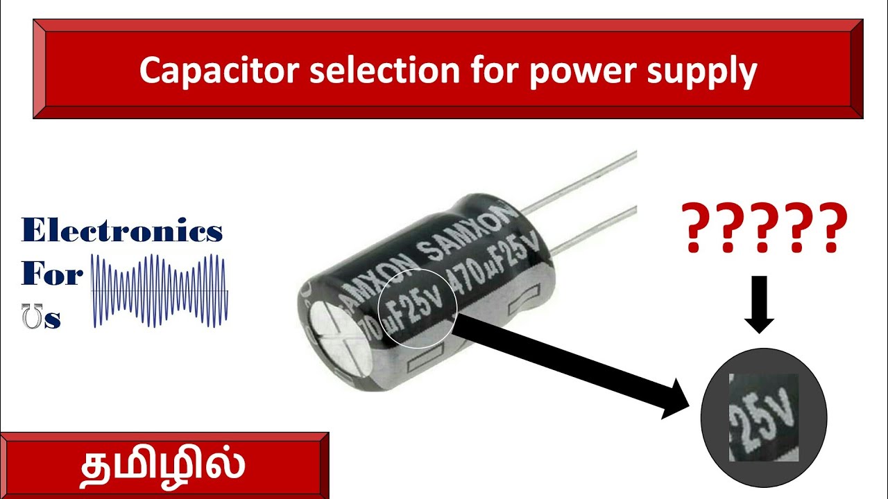Capacitor selection for power supply (In Tamil)