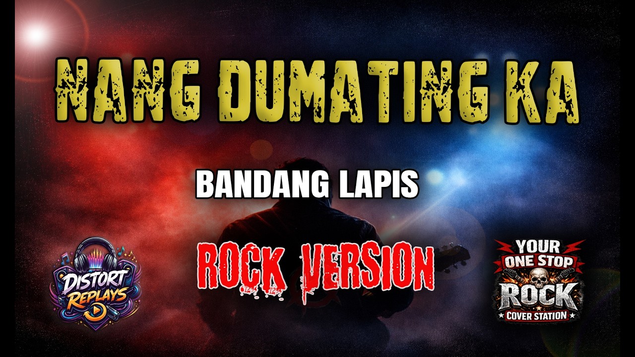NANG DUMATING KA - BANDANG LAPIS | ROCK VERSION