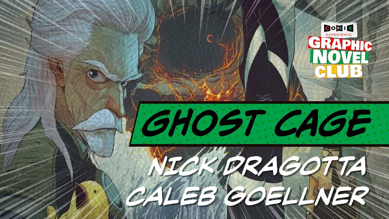 NICK DRAGOTTA & CALEB GOELLNER for GHOST CAGE &mdash; Sept 2022 Graphic Novel Club Selection