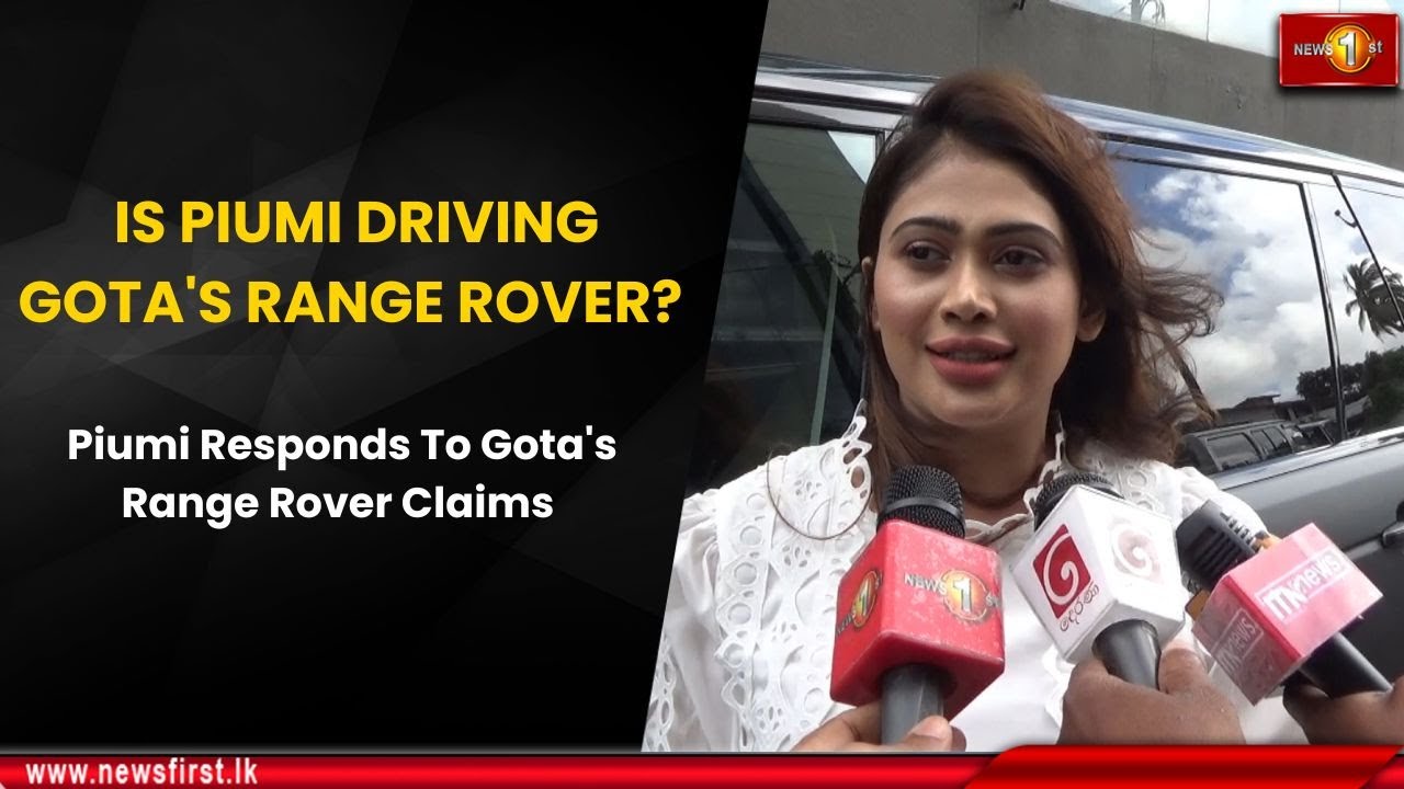 IS PIUMI DRIVING GOTA'S RANGE ROVER? Piumi Responds To Gota's Range Rover Claims
