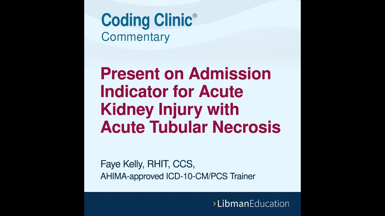 Coding Clinic Commentary: POA Indicator for AKI with Acute Tubular Necrosis