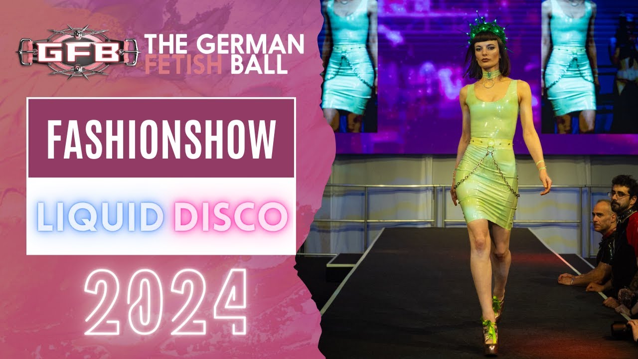German Fetish Ball 2024 - FashionShows - LIQUID DISCO LATEX