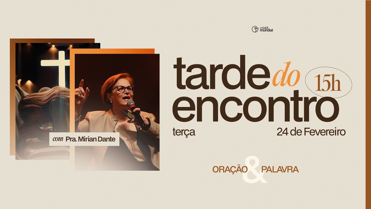 Culto ao vivo - Tarde do Encontro | Cristã Mundial