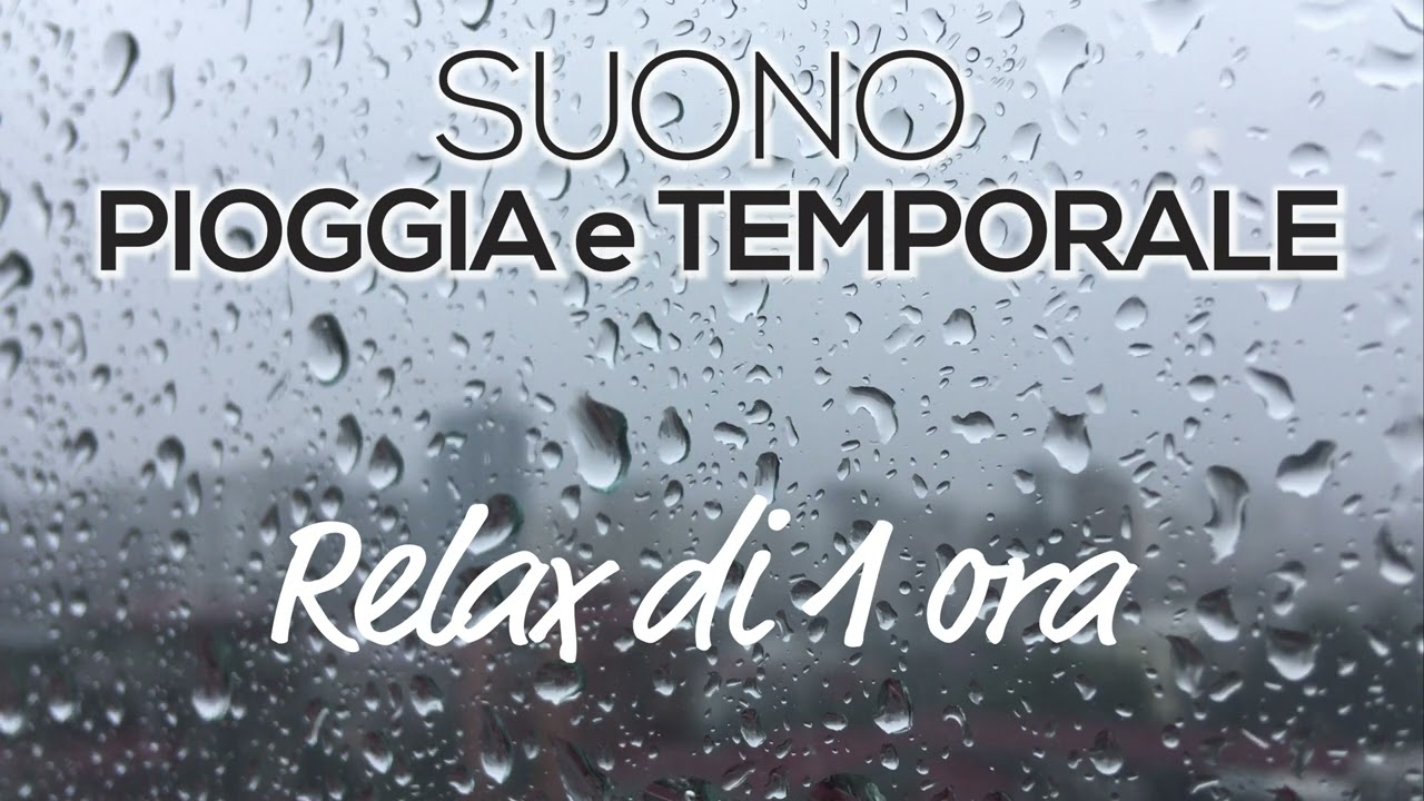 SUONO PIOGGIA e TEMPORALE | Relax Totale 1 ora per Dormire Sereni in 5 minuti ☔