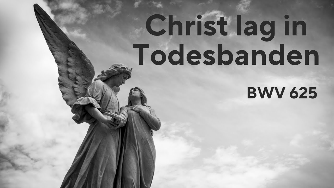 Christ lag in Todesbanden - BWV 625