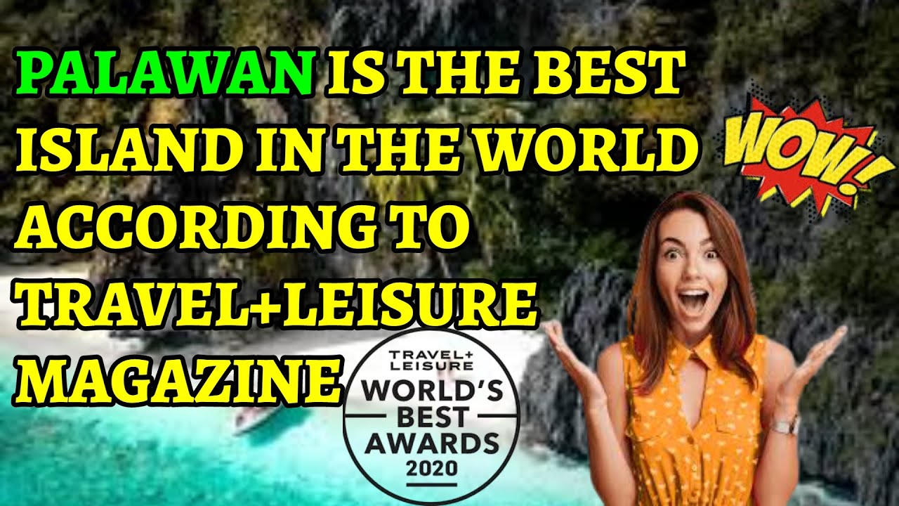 PALAWAN-THE BEST ISLAND IN THE WORLD 2020 ACCORDING TO TRAVEL+LEISURE